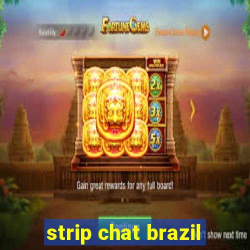 strip chat brazil